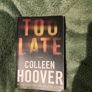 TOO LATE - Colleen Hoover